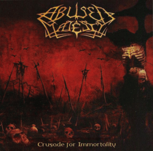 Abused Majesty : Crusade For Immortality